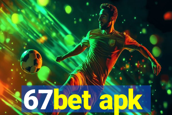 67bet apk